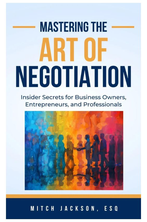 Mastering the Art of Negotiation by Mitch Jackson